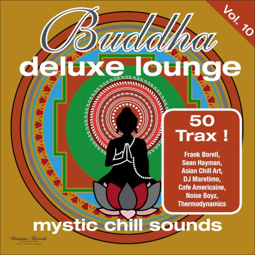 Buddha Deluxe Lounge, Vol. 10: Mystic Chill Sounds