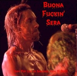Buona Fuckin’ Sera – Live in Sardinia, July 31 2002