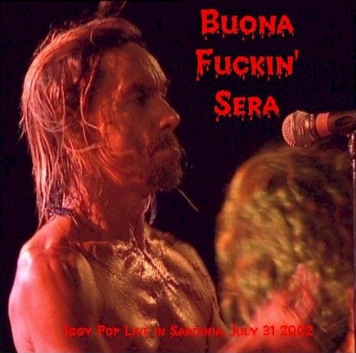 Buona Fuckin’ Sera – Live in Sardinia, July 31 2002