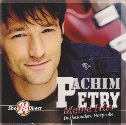 Achim Petry – Meine Hits - Die Besondere Hörprobe