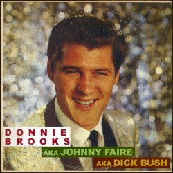 Donnie Brooks aka Johnny Faire aka Dick Bush