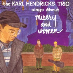 Sings About Misery and Women