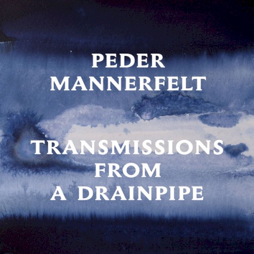 Transmissions From a Drainpipe