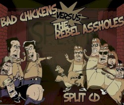 Bad Chickens vs. The Rebel Assholes
