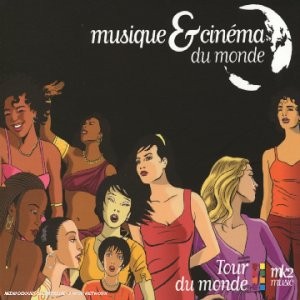 Musique & cinéma du monde: Tour du monde
