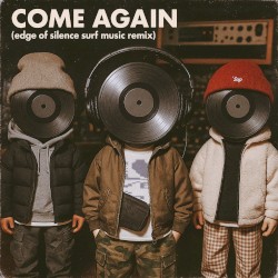 come again (edge of silence SURF Music Remix)
