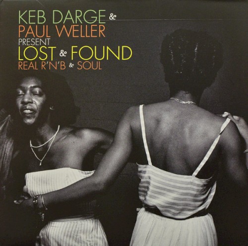 Keb Darge & Paul Weller Present Lost & Found: Real R’n’B & Soul