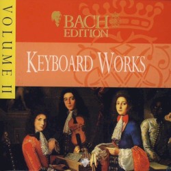 Bach Edition, II: Keyboard Works