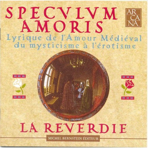 Speculum Amoris: Lyrique de l'amour médiéval du mysticisme à l'érotisme