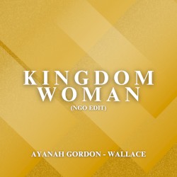 Kingdom Woman (NGO Edit)