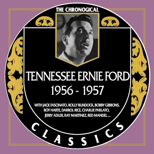 The Chronogical Classics: Tennessee Ernie Ford 1956-1957