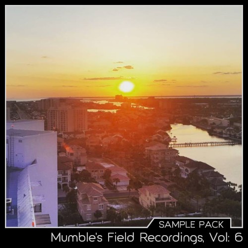 Mumble’s Field Recordings, Vol: 6