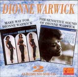 Make Way for Dionne Warwick / The Sensitive Sound of Dionne Warwick