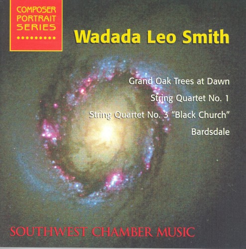 Grand Oak Trees At Dawn / String Quartet no. 1 / String Quartet no. 3 "Black Church" / Bardsdale