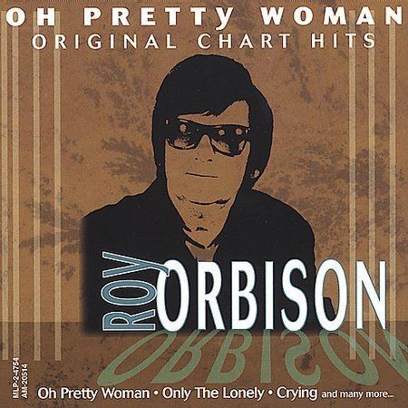 Oh Pretty Woman: Original Chart Hits