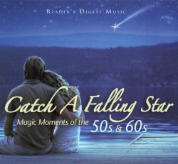 Catch A Falling Star: Magic Moments Of The 50s & 60s