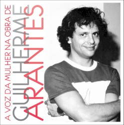 A voz da mulher na obra de Guilherme Arantes