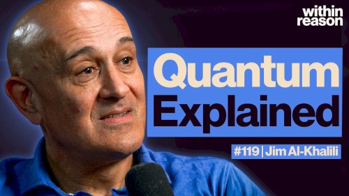 Within Reason #119, “The Strange World of Quantum Physics”