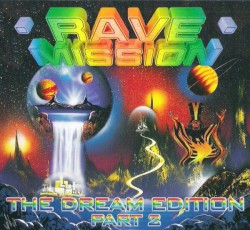 Rave Mission: The Dream Edition, Part 2