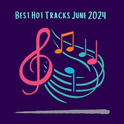 Best Hot Tracks June 2024