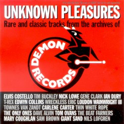 Unknown Pleasures: Rare and Classic Tracks From the Archives of Demon Records