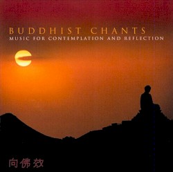 Buddhist Chants: Music for Contemplation and Reflection
