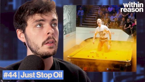 Within Reason #44, “Just Stop Oil - How Far Will They Go?”