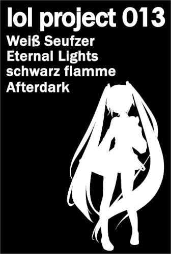 lol project 013:Weiß Seufzer/Eternal Lights/schwarz flamme/Afterdark