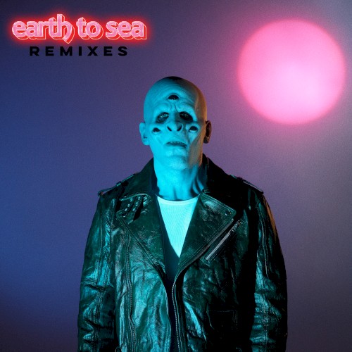 Earth to Sea: Remixes