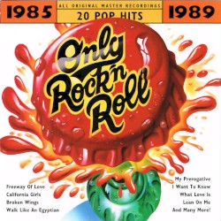 Only Rock'n Roll 1985-1989