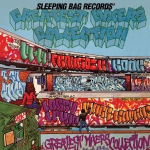 Sleeping Bag Records' Greatest Mixers Collection