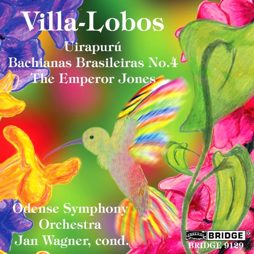 Uirapurú / Bachianas Brasileiras no. 4 / The Emperor Jones