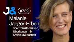 Jung & Naiv #732, „Soziologin Melanie Jaeger-Erben über Konsum & Kreislaufwirtschaft“