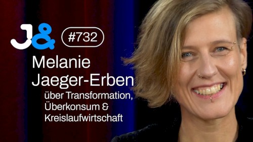 Jung & Naiv #732, „Soziologin Melanie Jaeger-Erben über Konsum & Kreislaufwirtschaft“
