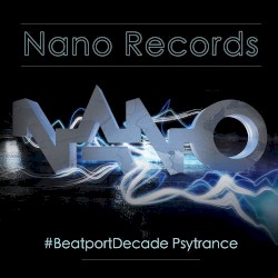 Nano Records #BeatportDecade Psytrance