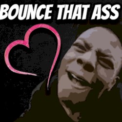 Bounce That A$$