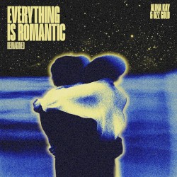 Everything is romantic (Reimagined)