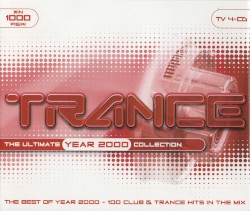Trance: The Ultimate Year 2000 Collection