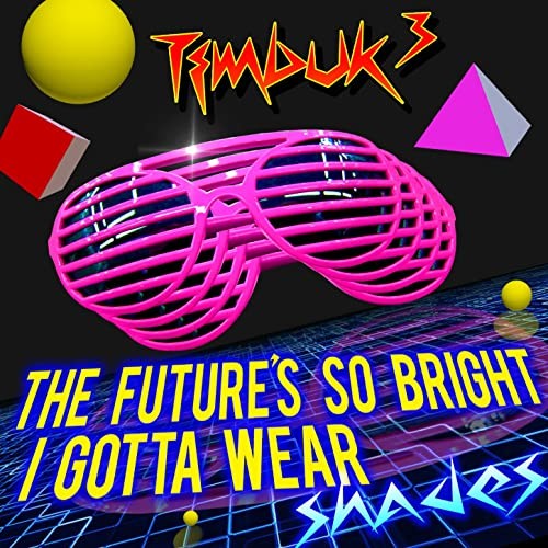 The Future's So Bright, I Gotta Wear Shades (Re-Recorded)