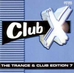 Club X - The Trance & Club Edition 7