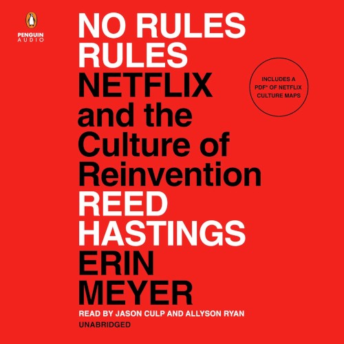 No Rules Rules: Netflix and the Culture of Reinvention