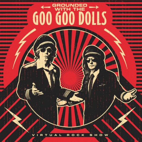 Grounded With the Goo Goo Dolls