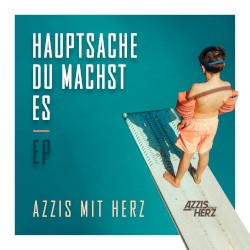 Hauptsache du machst es