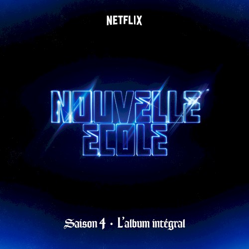 Nouvelle École | Saison 4 | L'album Intégral (Série Netflix)