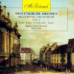 Frauenkirche Dresden – Orgelmusik, Vol. 2
