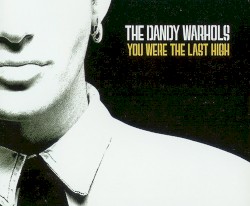 You Were the Last High