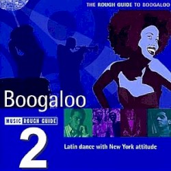 The Rough Guide to Boogaloo Vol.2