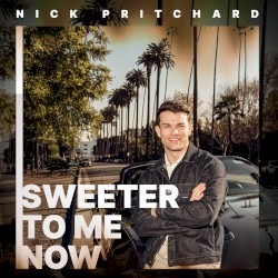 Sweeter To Me Now