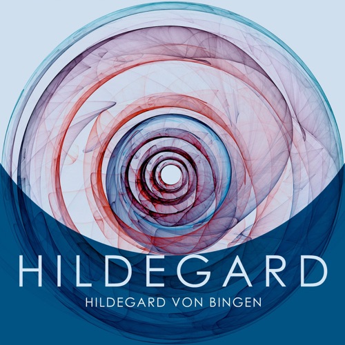 Aurora: The Complete Hildegard von Bingen, Vol. 2
