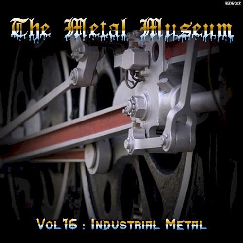 The Metal Museum, Volume 16: Industrial Metal